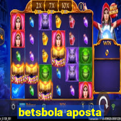 betsbola aposta